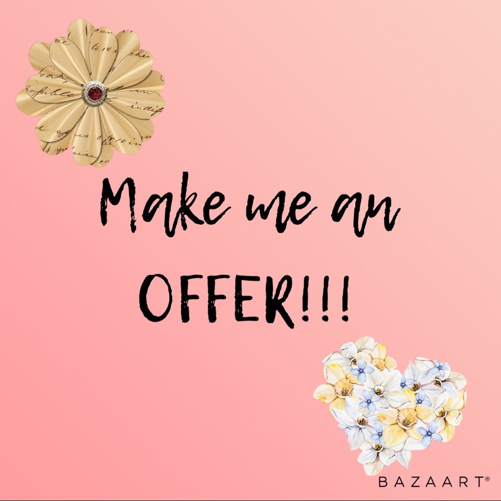 See something you like? Make me an OFFER!
